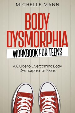 Body Dysmorphia Workbook (eBook, ePUB) - Mann, Michelle