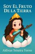 Soy El Fruto De La Tierra (eBook, ePUB) - Bild 1