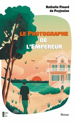 Le photographe de l'empereur (eBook, ePUB) - Pinard de Puyjoulon, Nathalie