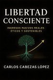 Libertad Consciente (eBook, ePUB) Libertad Consciente (eBook, ePUB)
