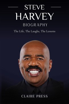 Cover Steve Harvey Biography: The Life, The Laughs, The Lessons (eBook, ePUB)