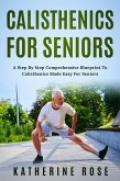 Calisthenics for Seniors (eBook, ePUB) Calisthenics for Seniors (eBook, ePUB)