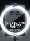 Piattaforme digitali e produzione culturale (eBook, ePUB) Piattaforme digitali e produzione culturale (eBook, ePUB)
