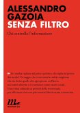 Senza filtro. Chi controlla l'informazione (eBook, ePUB)