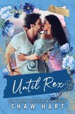 Until Rex (eBook, ePUB)