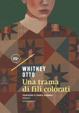 Una trama di fili colorati (eBook, ePUB) Una trama di fili colorati (eBook, ePUB)