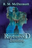 Ravenwood Institute (Ravenwood Trilogy, #1) (eBook, ePUB)