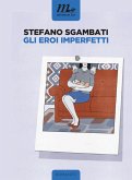 Gli eroi imperfetti (eBook, ePUB)
