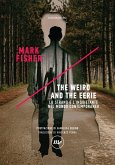 The Weird and the Eerie (eBook, ePUB)