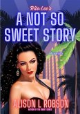 A Not So Sweet Story (The Sweet Series) (eBook, ePUB) A Not So Sweet Story (The Sweet Series) (eBook, ePUB)