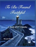 To Be Found Faithful (eBook, ePUB) To Be Found Faithful (eBook, ePUB)