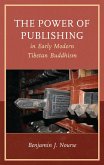The Power of Publishing in Early Modern Tibetan Buddhism (eBook, ePUB)