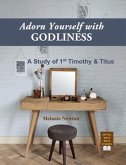 Adorn Yourself with Godliness (eBook, ePUB)