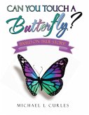 Can You Touch A Butterfly? (eBook, ePUB) Can You Touch A Butterfly? (eBook, ePUB)