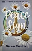 Peace Sign One boomer's struggle for Peace. (eBook, ePUB)