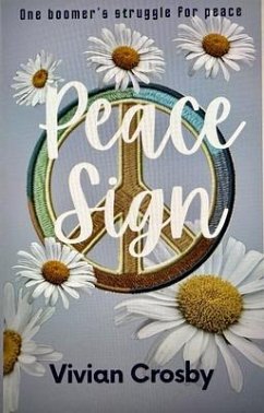 Cover Peace Sign One boomer's struggle for Peace. (eBook, ePUB)