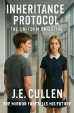 INHERITANCE PROTOCOL - The Uniform Directive (eBook, ePUB) INHERITANCE PROTOCOL - The Uniform Directive (eBook, ePUB)