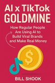 AI x TikTok GOLDMINE (eBook, ePUB)