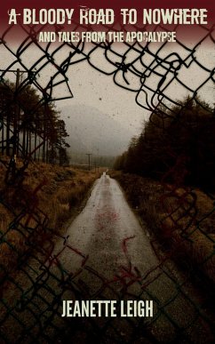 Cover A Bloody Road to Nowhere and Tales from the Apocalypse (eBook, ePUB)