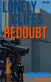 Lonely Cliffs Redoubt: Part One (The Warrior of the Haunted Singularity, #2) (eBook, ePUB) Lonely Cliffs Redoubt: Part One (The Warrior of the Haunted Singularity, #2) (eBook, ePUB)