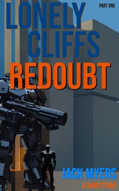 Cover Lonely Cliffs Redoubt: Part One (The Warrior of the Haunted Singularity, #2) (eBook, ePUB)