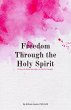 Freedom Through the Holy Spirit (eBook,... - Bild 1
