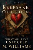 The Keepsake Collection: What We Leave Unlocked (eBook, ePUB) The Keepsake Collection: What We Leave Unlocked (eBook, ePUB)