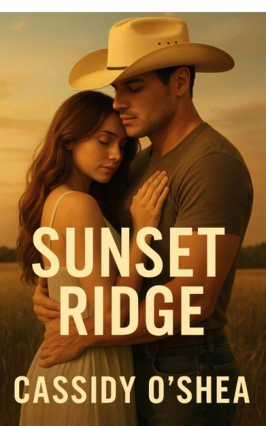 Sunset Ridge: A Texas Ranch Romance (eBook, ePUB) Sunset Ridge: A Texas Ranch Romance (eBook, ePUB)