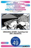 The Re-Reincarnated Boy Lives Peacefully as an S-Rank Adventurer ~ I, a Sage and Hero in My Previous Lives, Will Live a Simple Life in My Next ~ #049 (eBook, ePUB)