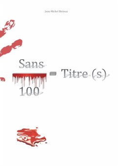 Sans / 100 = Titre (s) (eBook, ePUB) Sans / 100 = Titre (s) (eBook, ePUB)