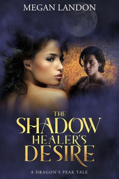 Cover The Shadow Healer's Desire (Dragon's Peak Series, #1.1) (eBook, ePUB)