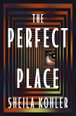 The Perfect Place (eBook, ePUB) The Perfect Place (eBook, ePUB)