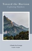 Toward the Horizon: Exploring Matthew (eBook, ePUB)