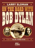 On the road with Bob Dylan. Storia del Rolling Thunder Revue (1975) (eBook, ePUB) On the road with Bob Dylan. Storia del Rolling Thunder Revue (1975) (eBook, ePUB)