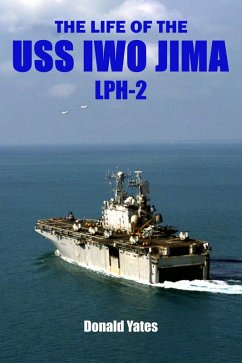 Cover The Life of the USS Iwo Jima (LPH-2) (eBook, ePUB)
