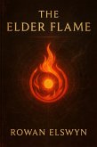 The Elder Flame (Songs of the Elders, #1) (eBook, ePUB) The Elder Flame (Songs of the Elders, #1) (eBook, ePUB)
