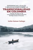 Experiencias locales y negociaciones sobre la transicionalidad en Colombia (eBook, ePUB)