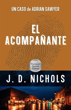 EL ACOMPAÑANTE: Un Caso de Adrian Sawyer (Los Casos de Adrián Sawyer, #1) (eBook, ePUB) Cover EL ACOMPAÑANTE: Un Caso de Adrian Sawyer (Los Casos de Adrián Sawyer, #1) (eBook, ePUB)
