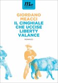 Il Cinghiale che uccise Liberty Valance (eBook, ePUB) Il Cinghiale che uccise Liberty Valance (eBook, ePUB)