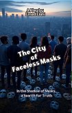 The City of Faceless Masks (eBook, ePUB) The City of Faceless Masks (eBook, ePUB)