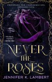 Never the Roses (eBook, ePUB) Never the Roses (eBook, ePUB)