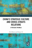 China's Strategic Culture and Cross-Straits Relations (eBook, PDF) China's Strategic Culture and Cross-Straits Relations (eBook, PDF)