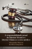 A responsabilidade penal do Diretor Técnico e Diretor Clínico e o erro médico (eBook, ePUB)