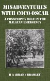 Misadventures with Coco-Oscar: A Conscript's Role in the Malayan Emergency (eBook, ePUB)