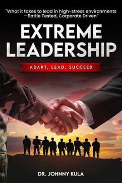 EXTREME LEADERSHIP (eBook, ePUB) - Kula, Johnny