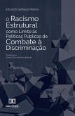 O Racismo Estrutural como Limite às Políticas Públicas de Combate à Discriminação (eBook, ePUB)