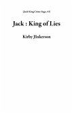 Jack : King of Lies (Jack King Crime Saga, #2) (eBook, ePUB) Jack : King of Lies (Jack King Crime Saga, #2) (eBook, ePUB)