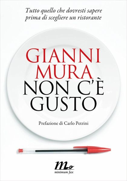 Non c'è gusto. Tutto quello che dovresti sapere prima di scegliere un ristorante (eBook, ePUB) Non c'è gusto. Tutto quello che dovresti sapere prima di scegliere un ristorante (eBook, ePUB)