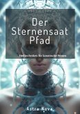 Der Sternensaat Pfad (eBook, ePUB) Der Sternensaat Pfad (eBook, ePUB)