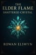 The Elder Flame: Shattered Crystal... - Bild 1